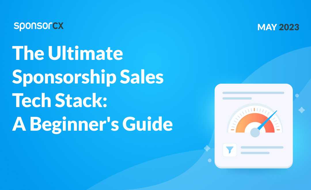 The Ultimate Sponsorship Sales Tech Stack: A Beginner’s Guide