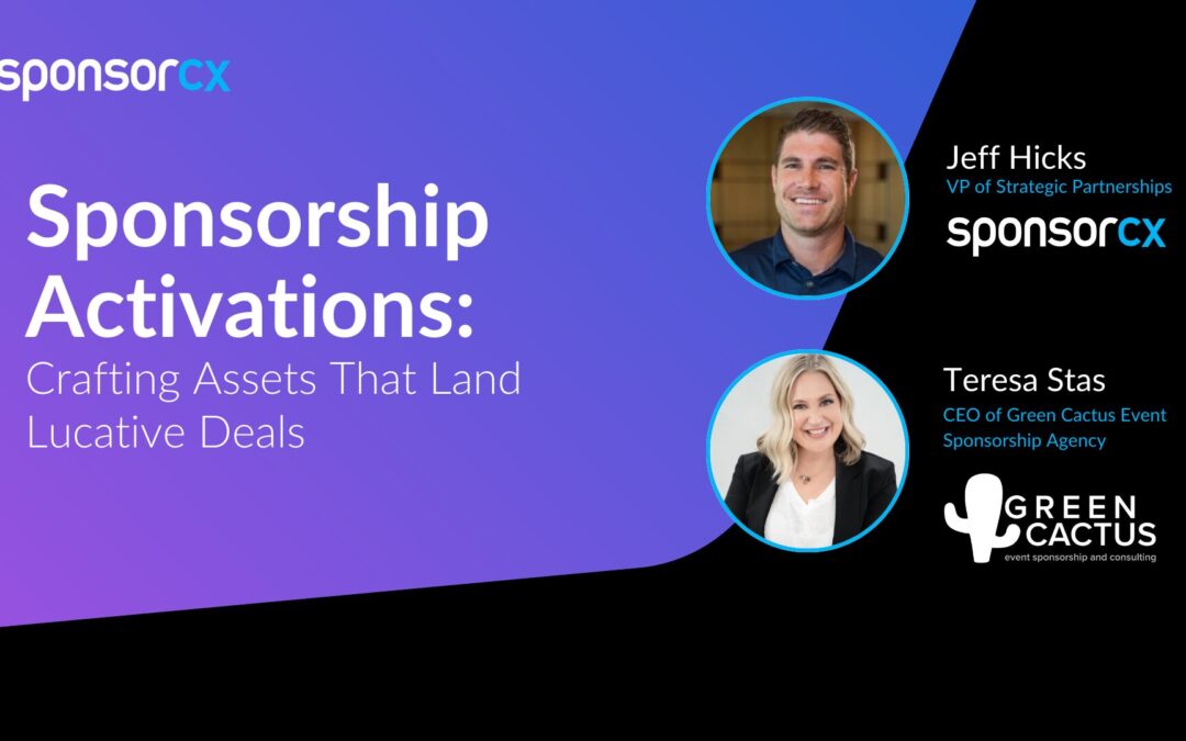 Sponsorship Activations: Crafting Assets that Land Lucrative Deals