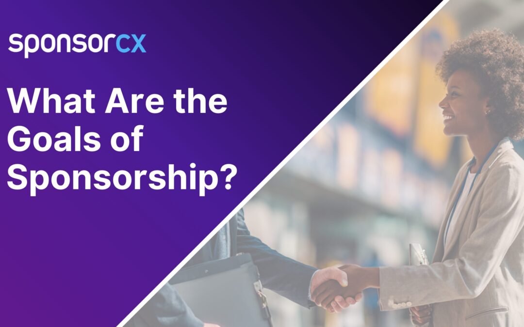 What Are the Goals of Sponsorship?