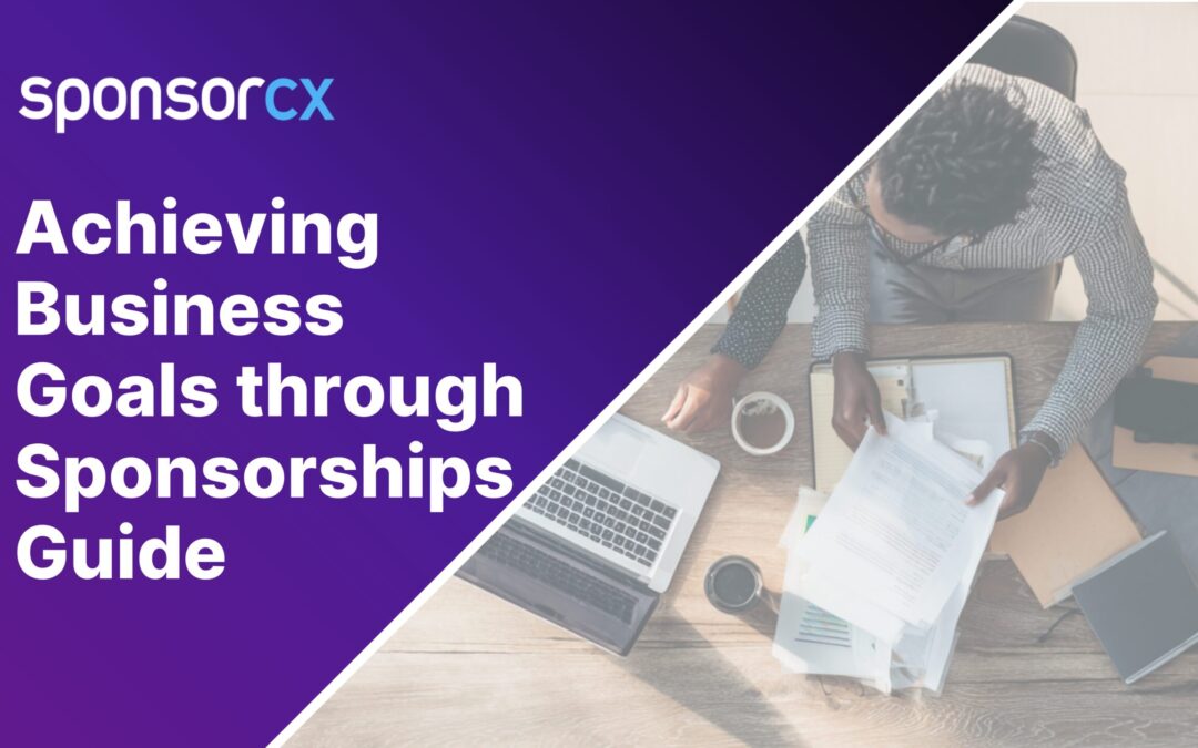 Achieving Business Goals through Sponsorships Guide