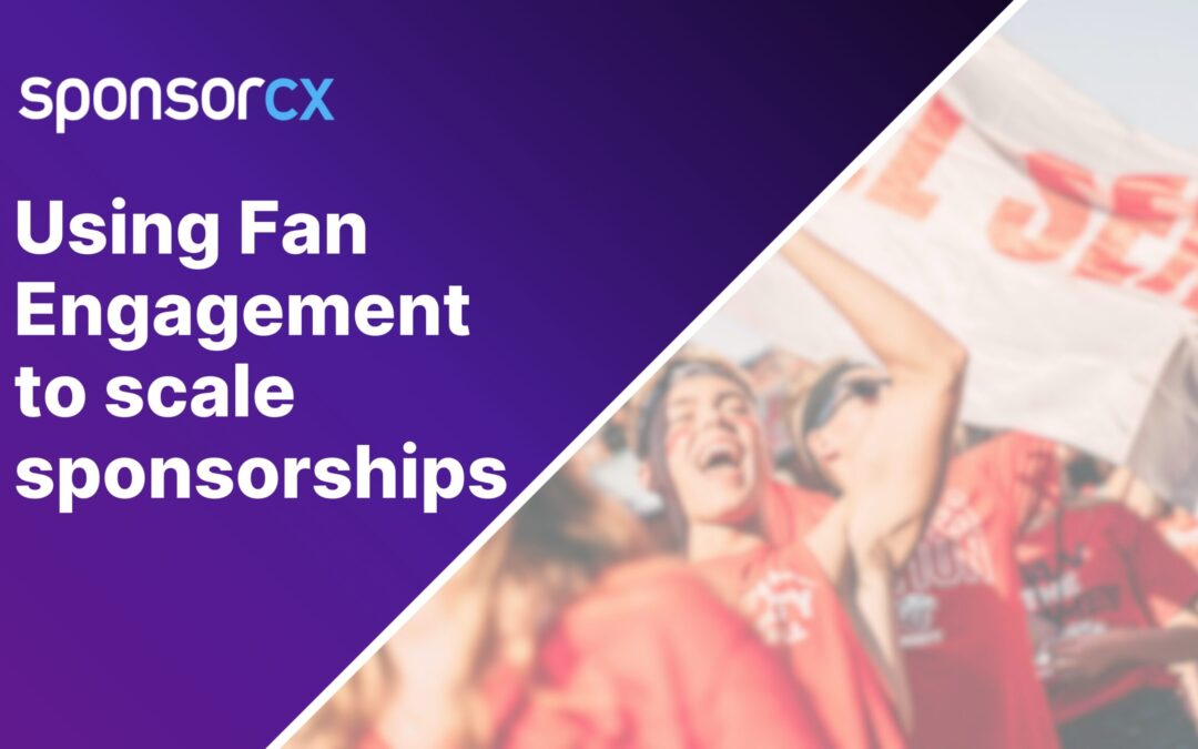 Using Fan Engagement to scale sponsorships