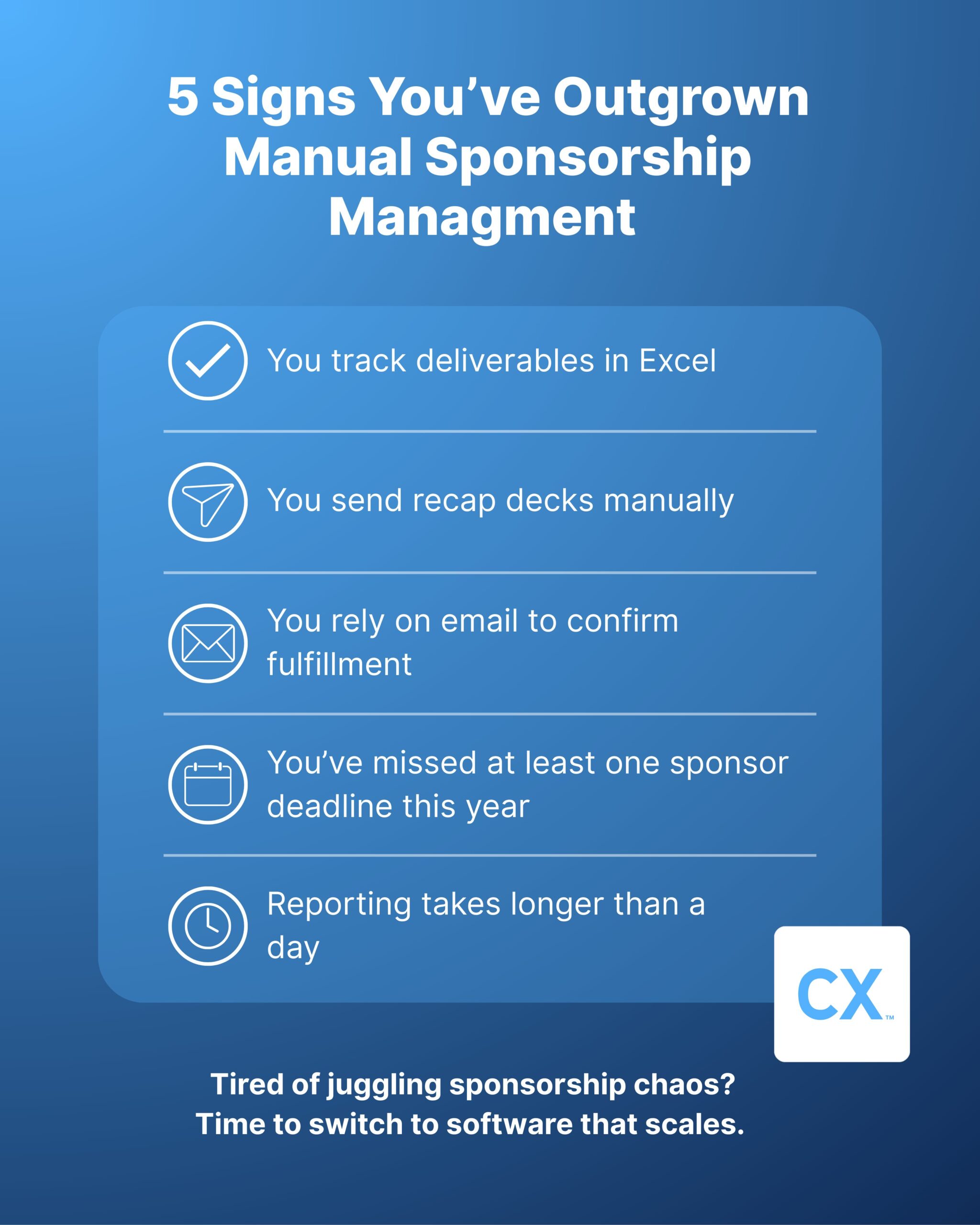 An illustrated vertical checklist titled “5 Signs You’ve Outgrown Manual Sponsorship Management,” featuring five bullet points, each with a checkmark and a short statement such as “You track deliverables in Excel” and “Reporting takes longer than a day.” The design includes icons like calendars, email symbols, and folders beside each point. The background is clean and minimal, with brand-accented colors for a polished, professional look.