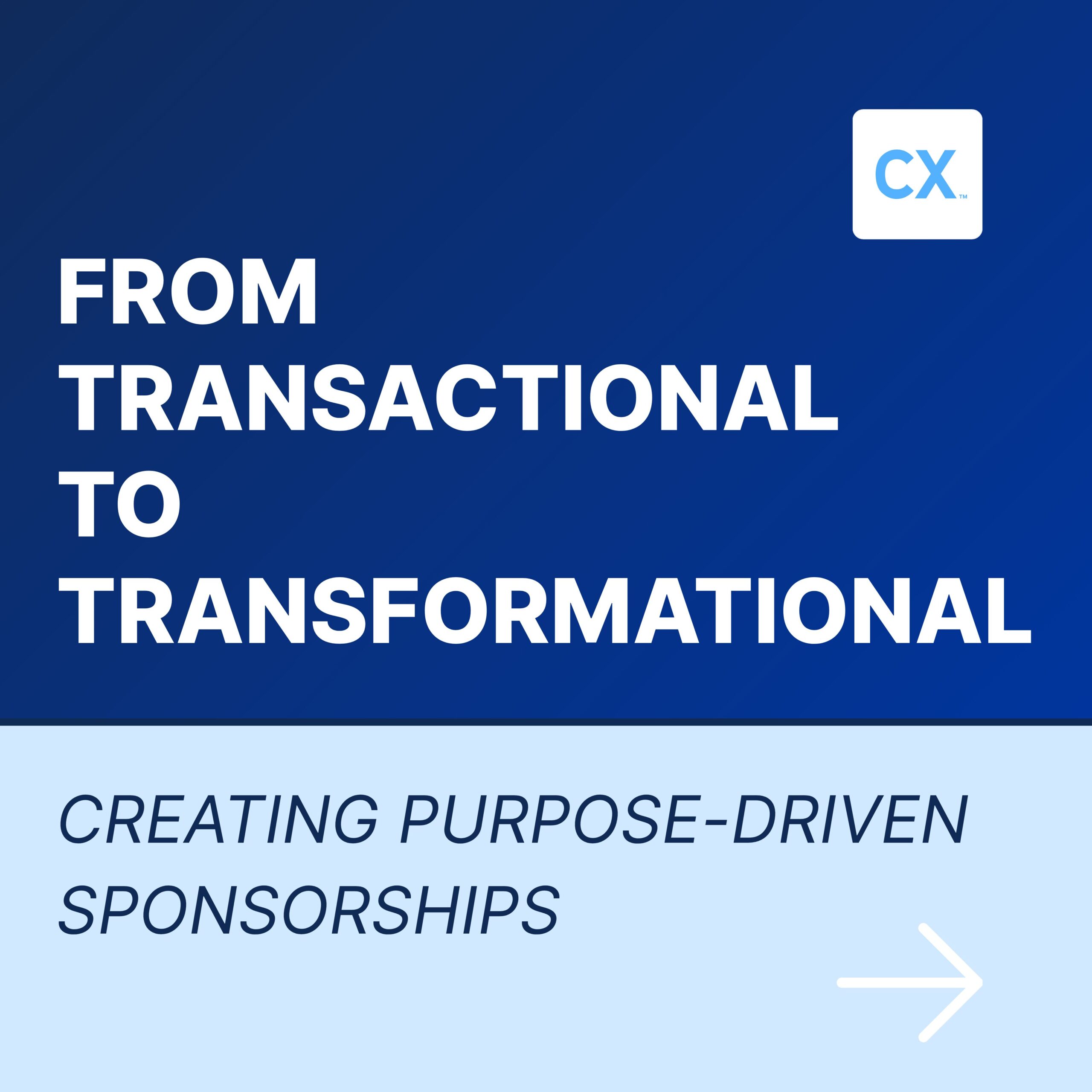 Graphic with the headline "From Transactional to Transformational" and subheadline "Creating Purpose-Driven Sponsorships" on a blue background with the SponsorCX logo.