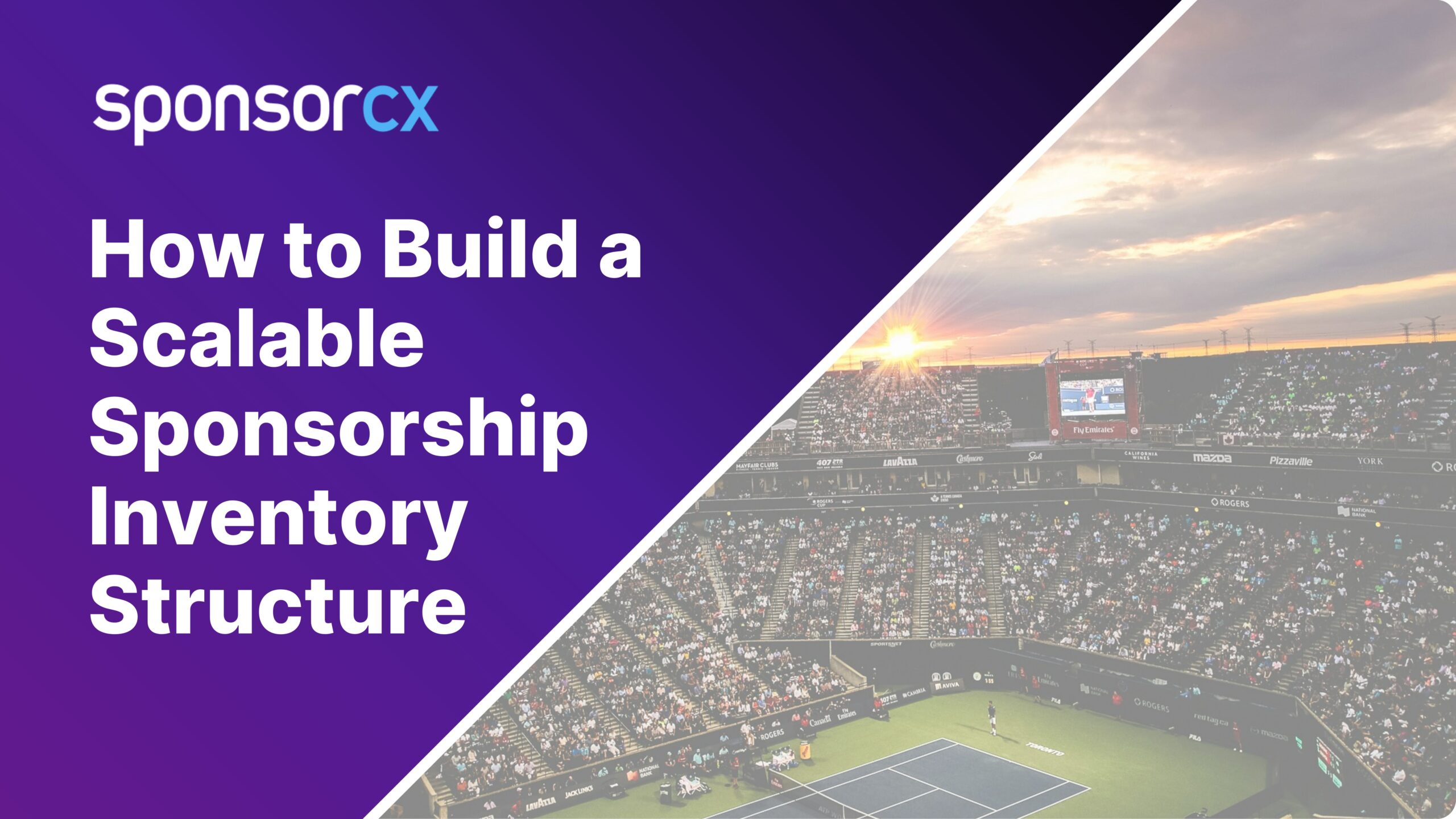 Graphic with a purple gradient background on the left featuring the SponsorCX logo and the text 'How to Build a Scalable Sponsorship Inventory Structure.' On the right, an image of a packed sports stadium during sunset, with fans watching a tennis match.