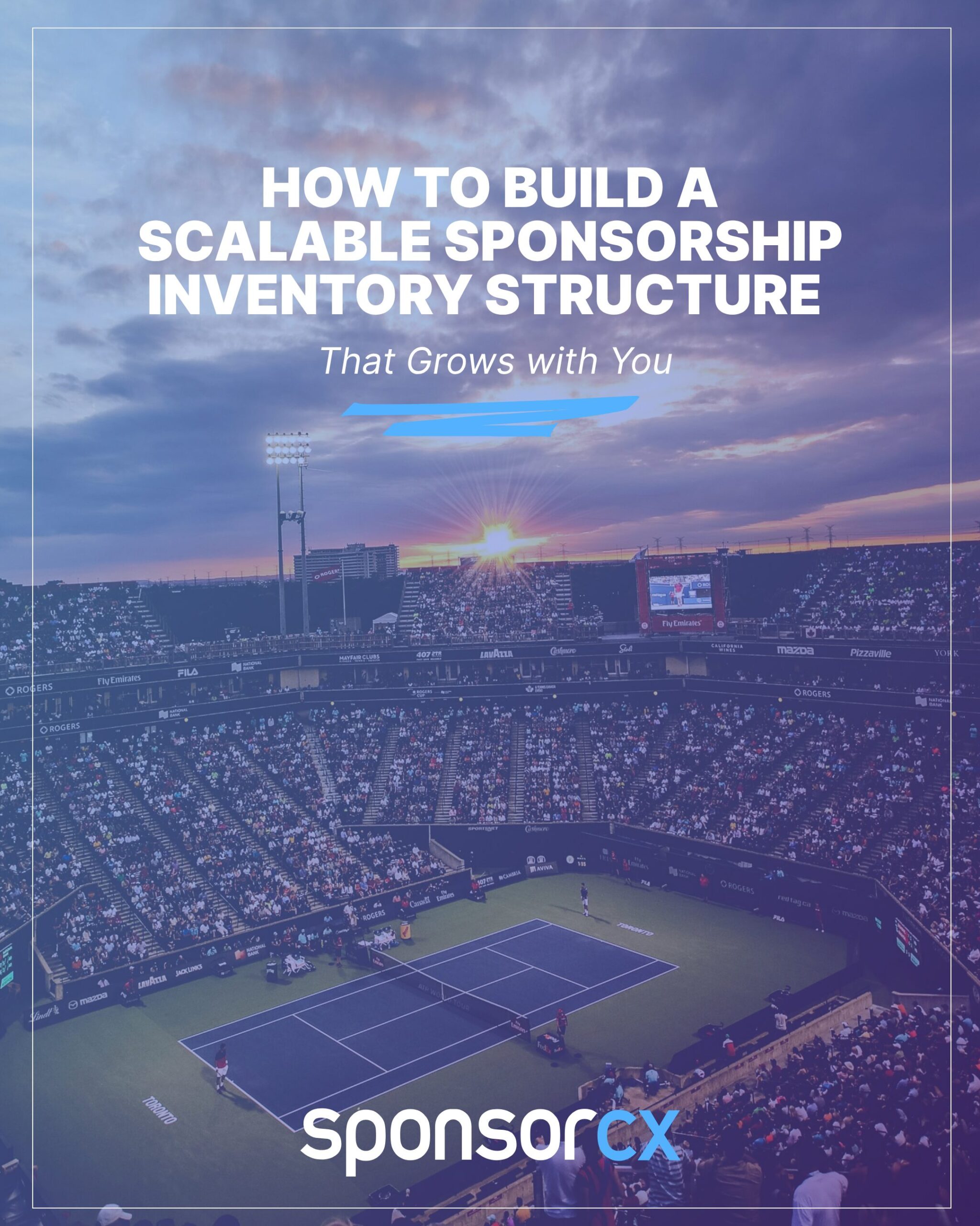 Graphic featuring a packed tennis stadium at sunset with the text 'How to Build a Scalable Sponsorship Inventory Structure That Grows with You' in bold white and blue letters. The SponsorCX logo is displayed at the bottom.