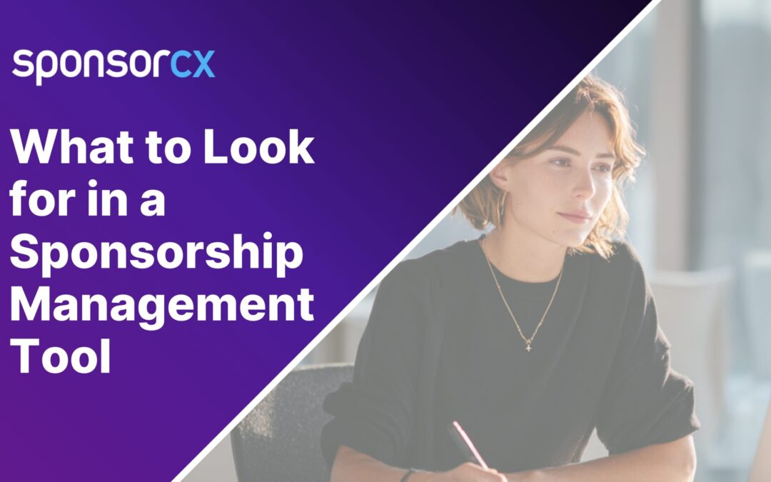 What to Look for in a Sponsorship Management Tool: A Buyer’s Guide for Properties and Agencies