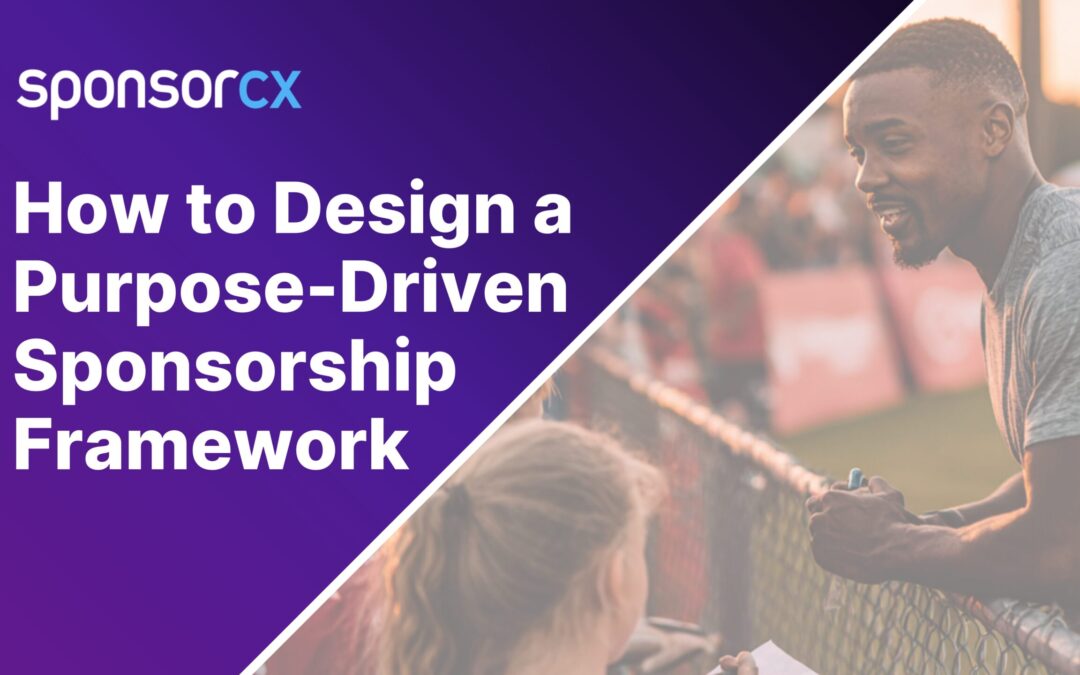 How to Design a Purpose-Driven Sponsorship Framework & Programs