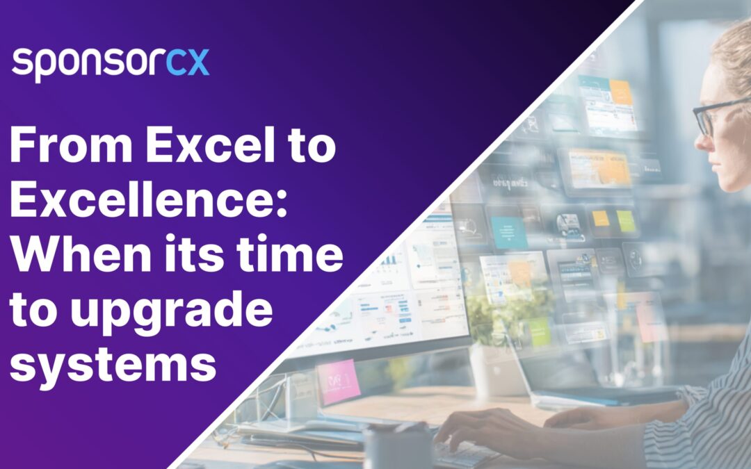 From Excel to Excellence: When It’s Time to Upgrade Your Corporate Sponsorship Management System 