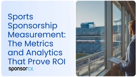 Sports Sponsorship Measurement - The Metrics and Analytics that Prove ROI Sports Sponsorship Measurement - The Metrics and Analytics that Prove ROI