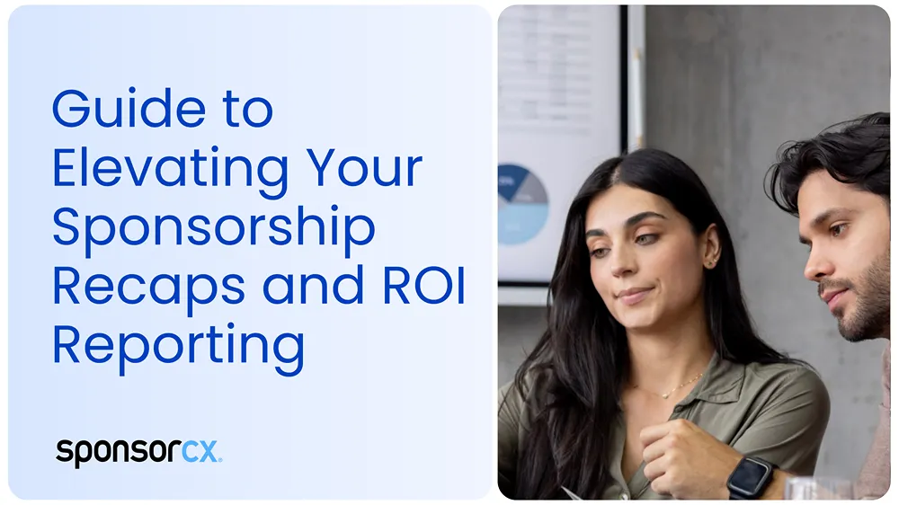 guide to elevating your sponsorship recaps and roi reporting